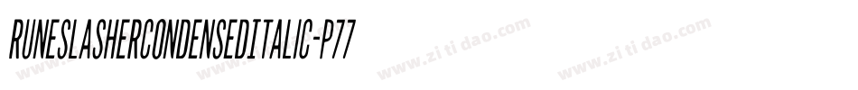 RuneSlasherCondensedItalic-p77xv字体转换 RuneSlasherCondensedItalic-p77xv字体转换