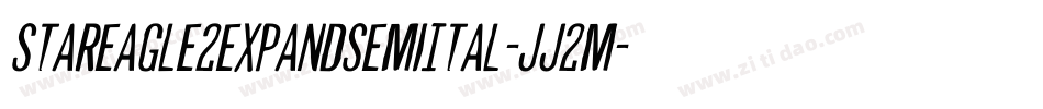 StarEagle2ExpandSemiItal-Jj2M字体转换 StarEagle2ExpandSemiItal-Jj2M字体转换