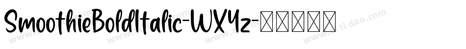 SmoothieBoldItalic-WX4z字体转换