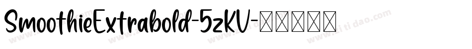 SmoothieExtrabold-5zKV字体转换