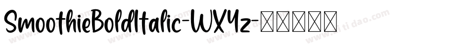 SmoothieBoldItalic-WX4z字体转换