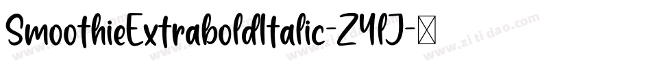 SmoothieExtraboldItalic-Z4lJ字体转换