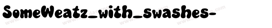 SomeWeatz_with_swashes字体转换
