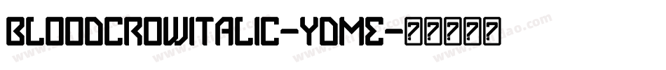 BloodCrowItalic-yDme字体转换