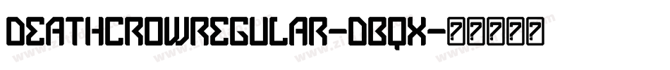 DeathCrowRegular-dBqx字体转换