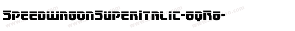 SpeedwagonSuperItalic-6qR6字体转换 SpeedwagonSuperItalic-6qR6字体转换