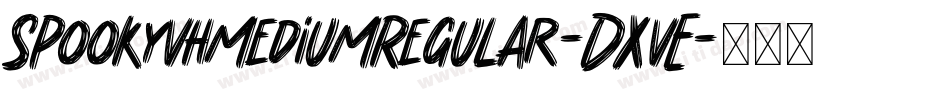 SpookyvhmediumRegular-DXvE字体转换