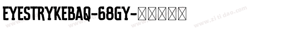 EyeStrykeBaq-68gY字体转换