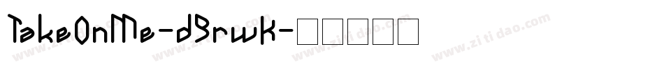 TakeOnMe-d9rwK字体转换