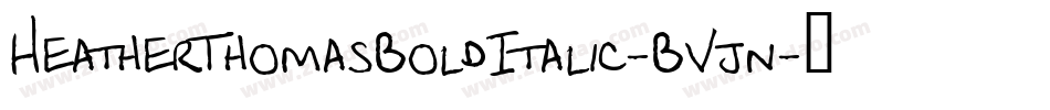 HeatherThomasBoldItalic-BVjn字体转换