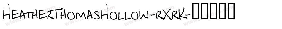 HeatherThomasHollow-rXrK字体转换
