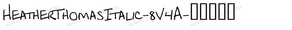HeatherThomasItalic-8V4A字体转换
