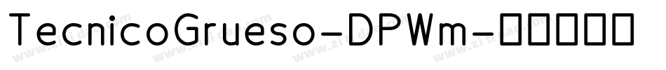 TecnicoGrueso-DPWm字体转换