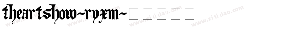 TheArtShow-RyxM字体转换 TheArtShow-RyxM字体转换
