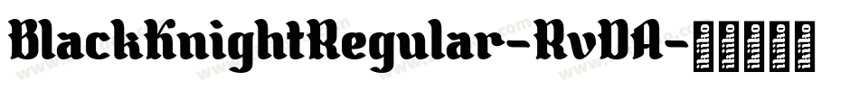 BlackKnightRegular-RvDA字体转换 BlackKnightRegular-RvDA字体转换
