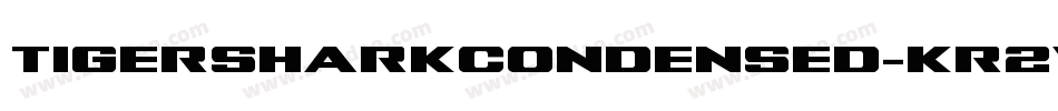 TigersharkCondensed-Kr2W字体转换 TigersharkCondensed-Kr2W字体转换