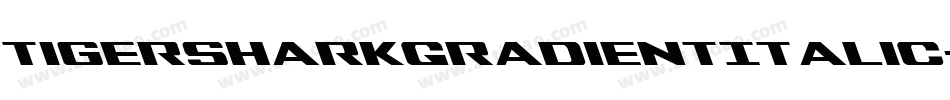 TigersharkGradientItalic-m9DV字体转换