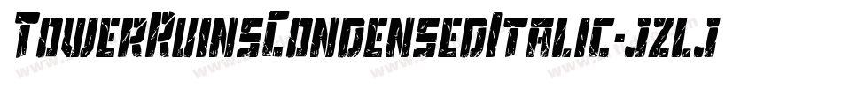 TowerRuinsCondensedItalic-jzlj字体转换 TowerRuinsCondensedItalic-jzlj字体转换