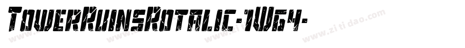 TowerRuinsRotalic-1Wg4字体转换 TowerRuinsRotalic-1Wg4字体转换