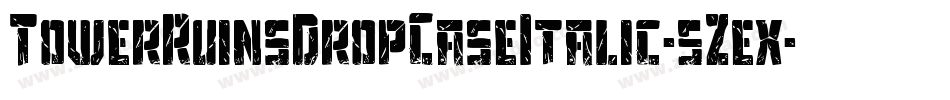 TowerRuinsDropCaseItalic-5Zex字体转换