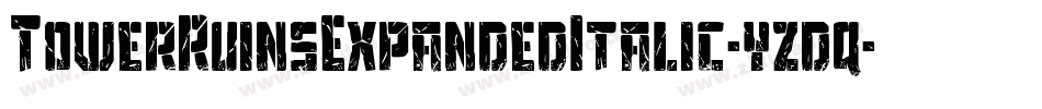 TowerRuinsExpandedItalic-yzdq字体转换 TowerRuinsExpandedItalic-yzdq字体转换