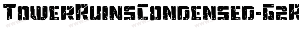 TowerRuinsCondensed-G2Ry字体转换 TowerRuinsCondensed-G2Ry字体转换