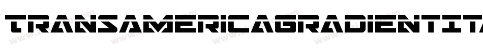 TransAmericaGradientItalic-LMe3字体转换 TransAmericaGradientItalic-LMe3字体转换