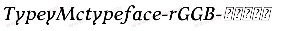 TypeyMctypeface-rGGB字体转换