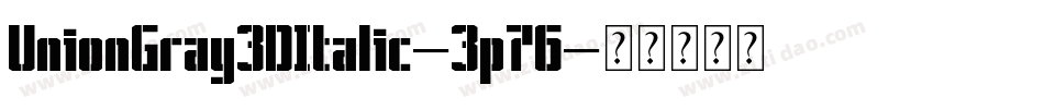 UnionGray3DItalic-3p76字体转换