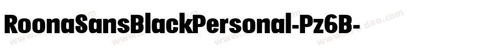 RoonaSansBlackPersonal-Pz6B字体转换 RoonaSansBlackPersonal-Pz6B字体转换