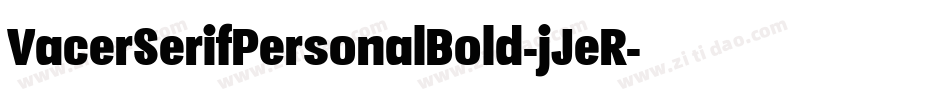 VacerSerifPersonalBold-jJeR字体转换