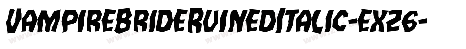VampireBrideRuinedItalic-exz6字体转换