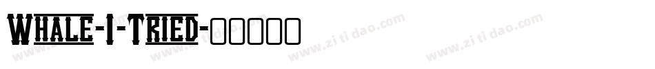 Whale-I-Tried字体转换