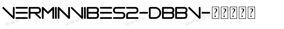 VerminVibes2-dBBV字体转换