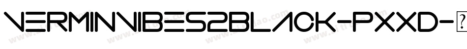 VerminVibes2Black-Pxxd字体转换