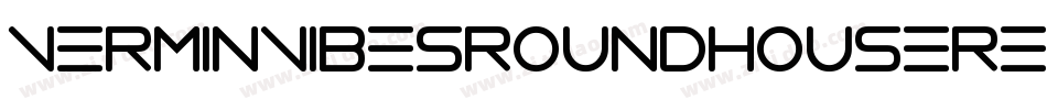 VerminVibesRoundhouseRegular-7D1P字体转换