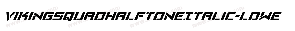 VikingSquadHalftoneItalic-LdwE字体转换