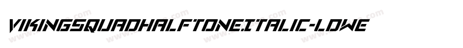 VikingSquadHalftoneItalic-LdwE字体转换