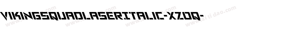 VikingSquadLaserItalic-xzOq字体转换