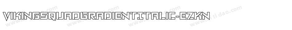 VikingSquadGradientItalic-ezKn字体转换