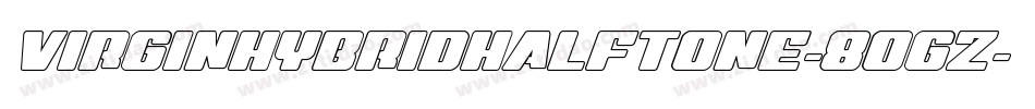 VirginHybridHalftone-8ogz字体转换