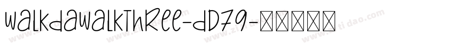WalkDaWalkThree-Dd79字体转换