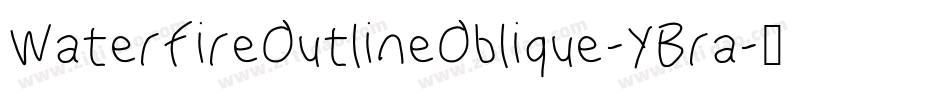 WaterfireOutlineOblique-YBra字体转换