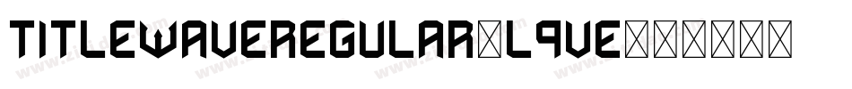 TitleWaveRegular-l9ve字体转换