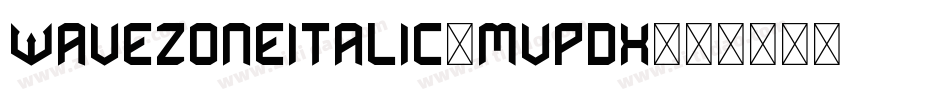 WaveZoneItalic-MVpdx字体转换