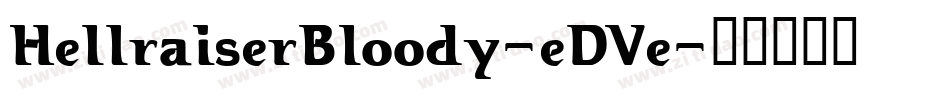 HellraiserBloody-eDVe字体转换