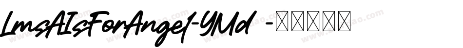 LmsAIsForAngel-YMd4字体转换