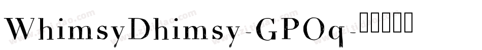 WhimsyDhimsy-GPOq字体转换