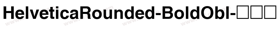 HelveticaRounded-BoldObl字体转换