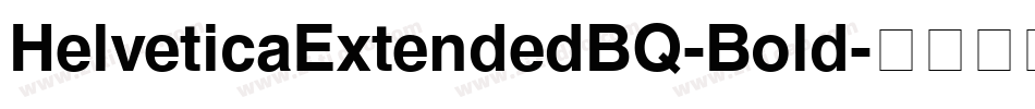 HelveticaExtendedBQ-Bold字体转换